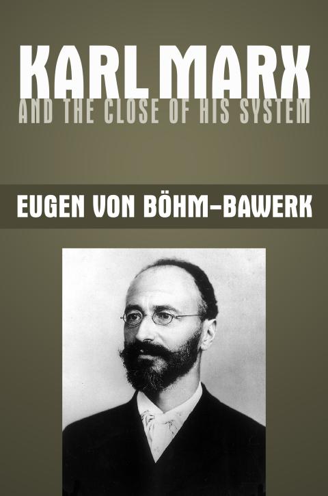 Karl Marx by Eugen von Böhm-Bawerk Karl Marx by Eugen von Böhm-Bawerk